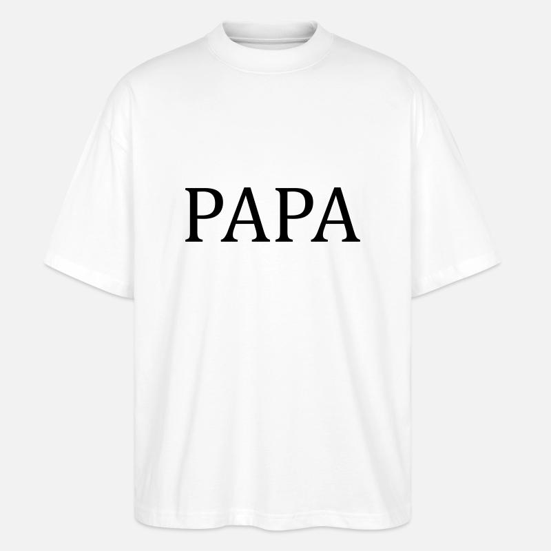 Papa - Stanley/Stella Oversized Unisex Bio T-Shirt Blaster 2.0 - Weiß