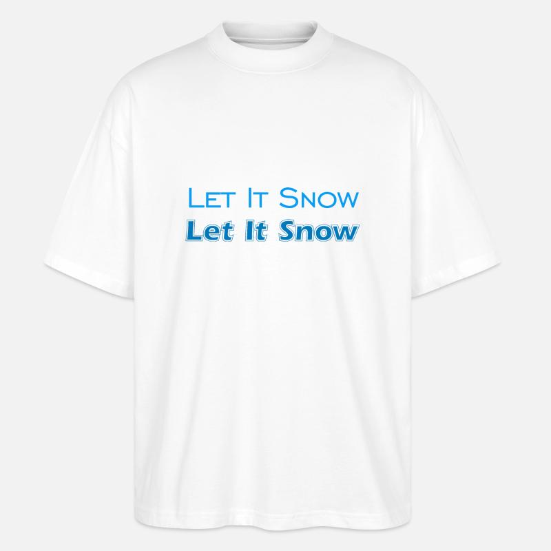Let It Snow - Stanley/Stella Oversized Unisex Bio T-Shirt Blaster 2.0 - Weiß