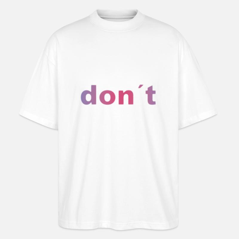 don`t - Stanley/Stella Oversized Unisex Bio T-Shirt Blaster 2.0 - Weiß