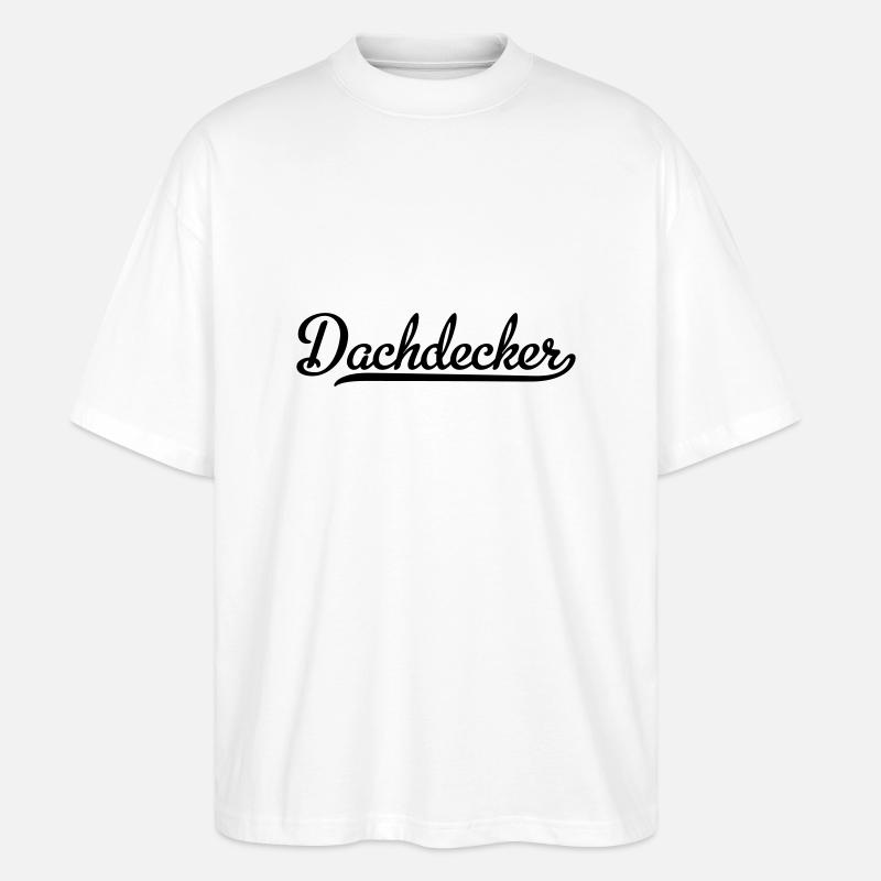 Dachdecker - Stanley/Stella Oversized Unisex Bio T-Shirt Blaster 2.0 - Weiß