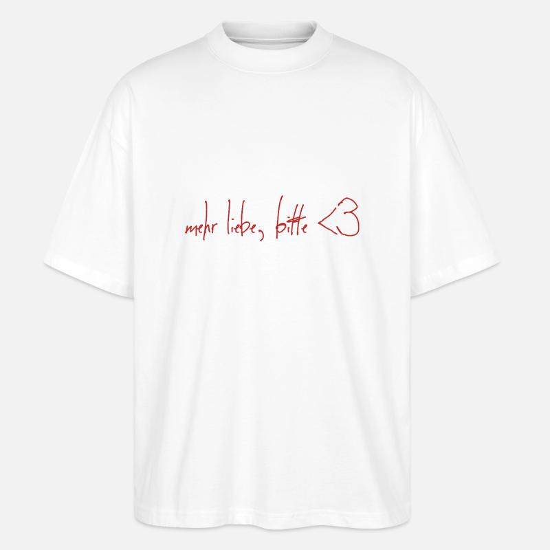 mehr Liebe bitte - Stanley/Stella Oversized Unisex Bio T-Shirt Blaster 2.0 - Weiß