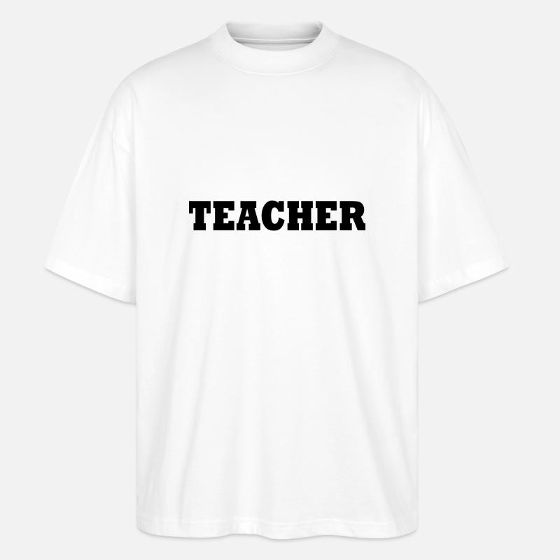 Teacher - Stanley/Stella Oversized Unisex Bio T-Shirt Blaster 2.0 - Weiß
