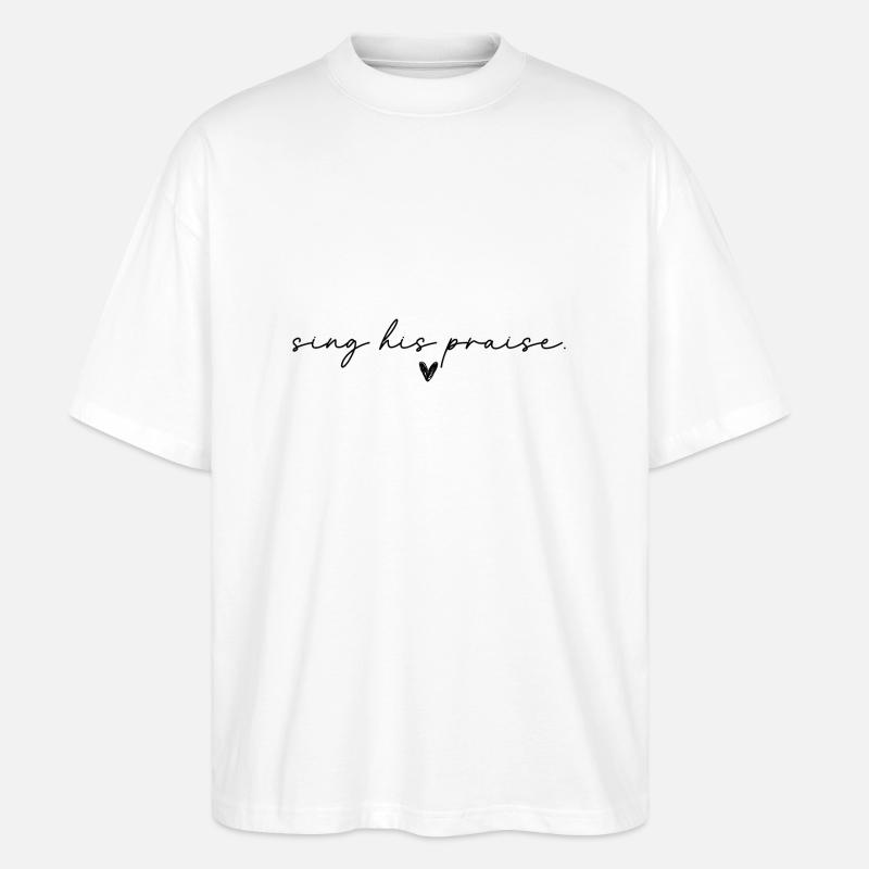 sing his praise - Stanley/Stella Oversized Unisex Bio T-Shirt Blaster 2.0 - Weiß
