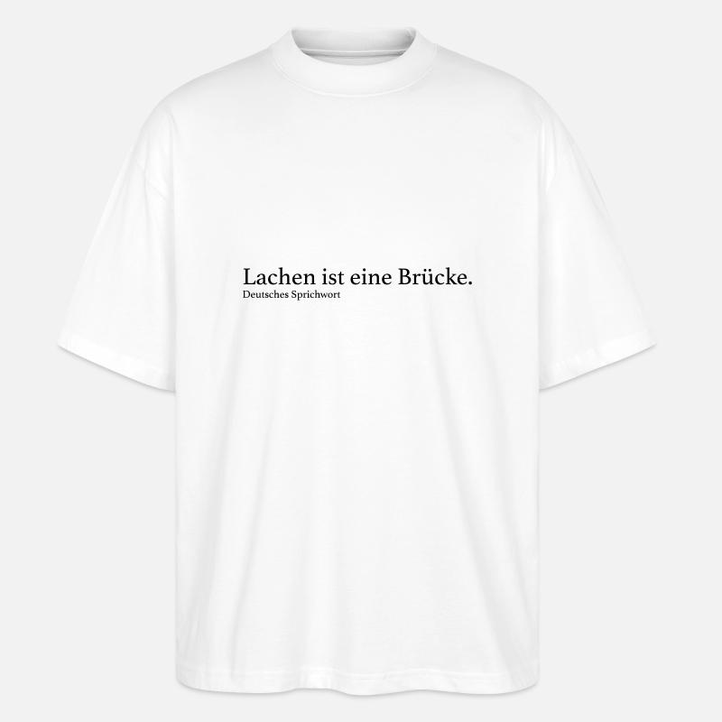 Lachen ist eine Brücke. - Stanley/Stella Oversized Unisex Bio T-Shirt Blaster 2.0 - Weiß
