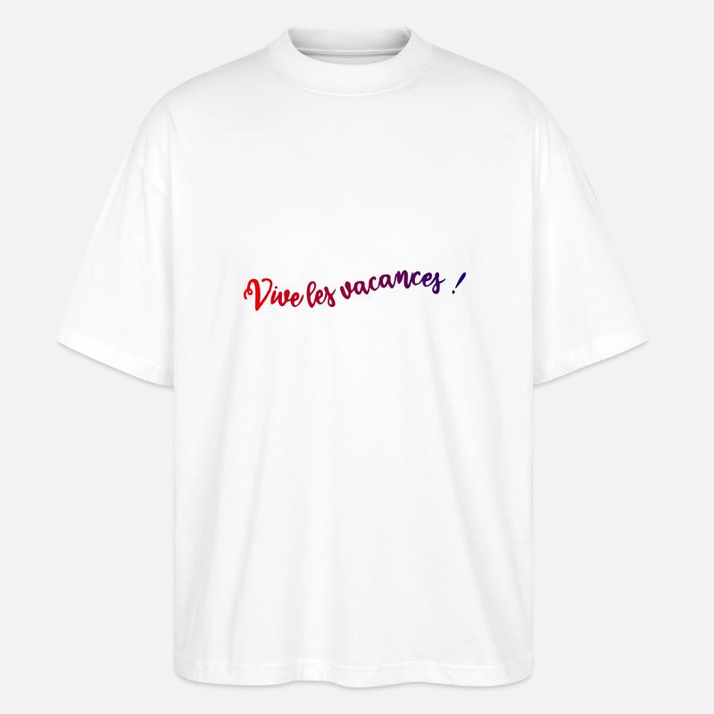 VIVE LES VACANCES. VACANCES. BONNES VACANCES - T-shirt bio Blaster 2.0 coupe oversize Stanley/Stella Unisexe - blanc