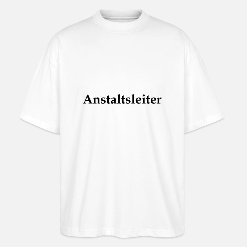 Anstaltsleiter - Stanley/Stella Oversized Unisex Bio T-Shirt Blaster 2.0 - Weiß