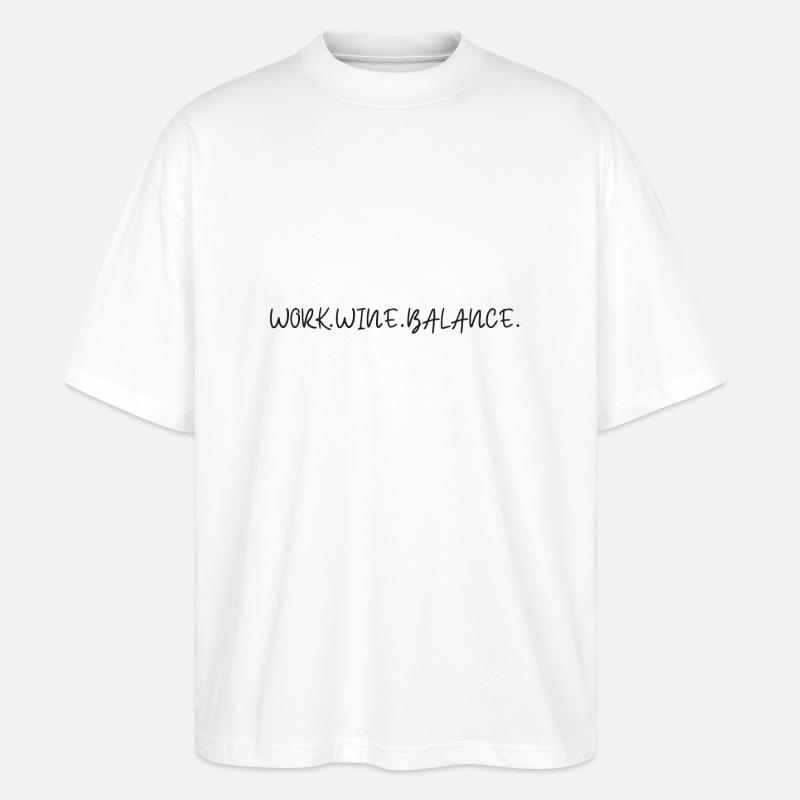 Work Wine Balance - Spruch - Stanley/Stella Oversized Unisex Bio T-Shirt Blaster 2.0 - Weiß
