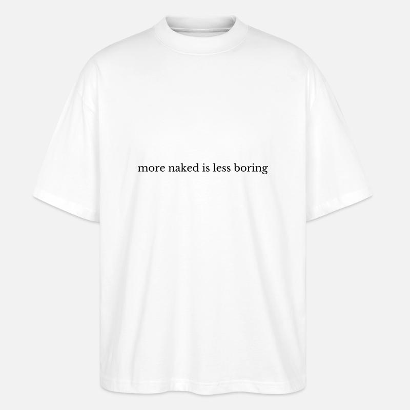 Plus nu, c’est moins ennuyeux - T-shirt bio Blaster 2.0 coupe oversize Stanley/Stella Unisexe - blanc