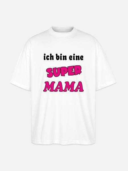 Ich bin eine Super MAMA - Stanley/Stella Oversized Unisex Organic T-shirt Blaster 2.0 - white