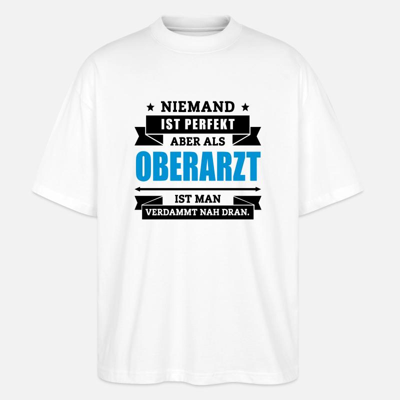 Funshirt Oberarzt - Stanley/Stella Oversized Unisex Bio T-Shirt Blaster 2.0 - Weiß