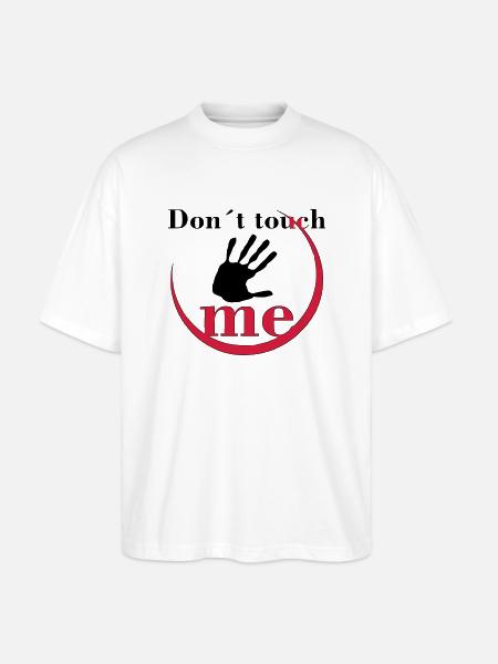 Don´t touch me - Stanley/Stella Oversized Unisex Bio T-Shirt Blaster 2.0 - Weiß