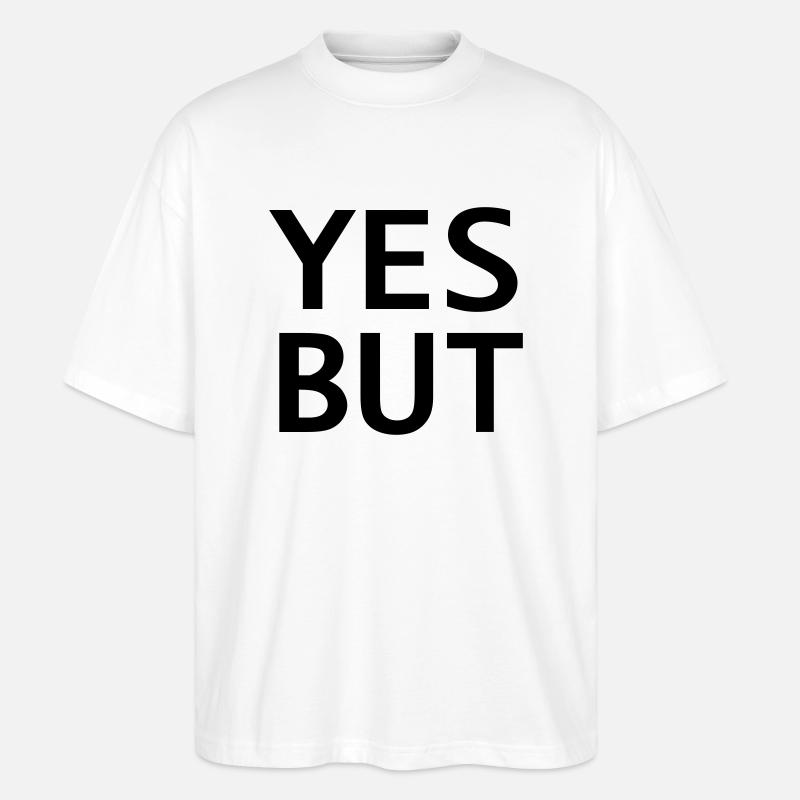 Ja aber - Stanley/Stella Oversized Unisex Bio T-Shirt Blaster 2.0 - Weiß