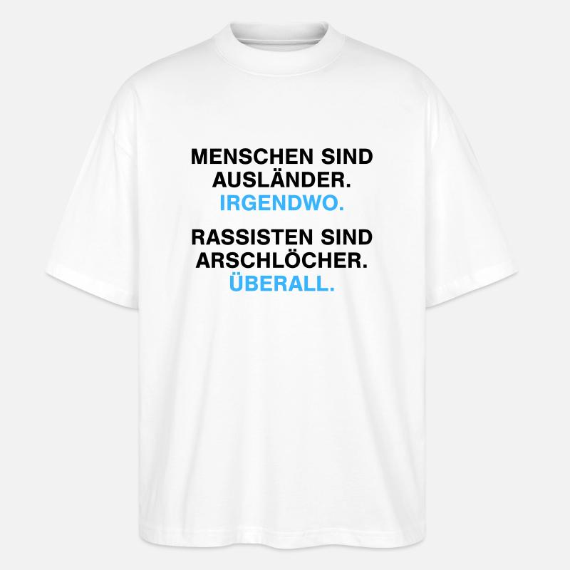 Menschen sind Ausländer - Stanley/Stella Oversized Unisex Bio T-Shirt Blaster 2.0 - Weiß