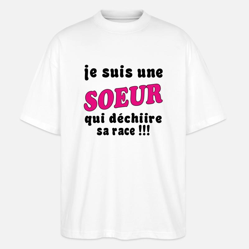 Ich bin eine SCHWESTER... - Stanley/Stella Oversized Unisex Bio T-Shirt Blaster 2.0 - Weiß