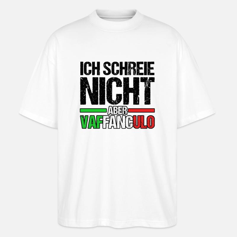 Italien Italiener Vaffanculo - Stanley/Stella Oversized Unisex Bio T-Shirt Blaster 2.0 - Weiß