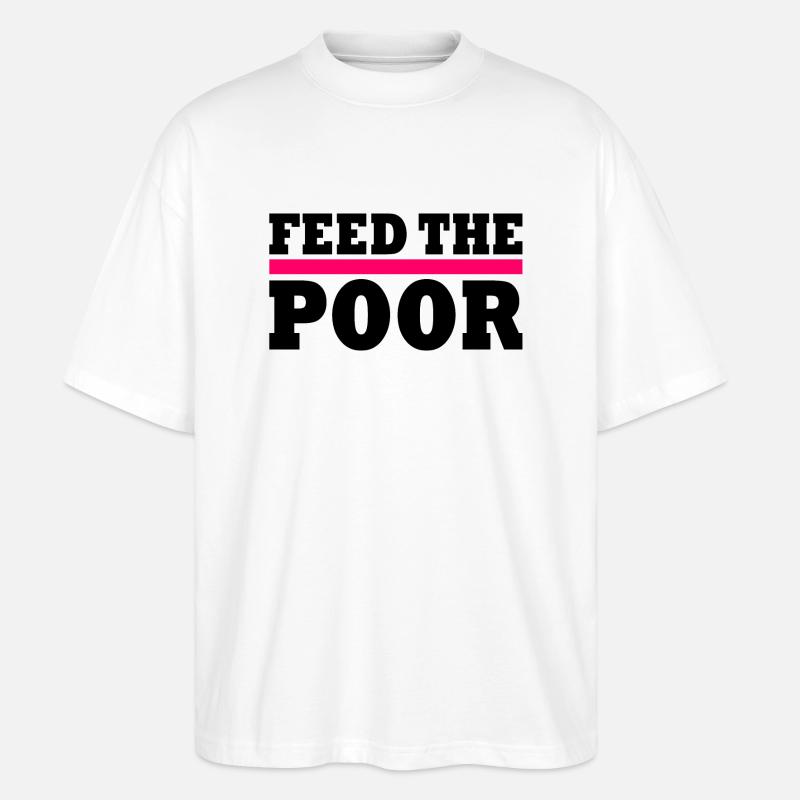 Feed the poor - Stanley/Stella Oversized Unisex Bio T-Shirt Blaster 2.0 - Weiß