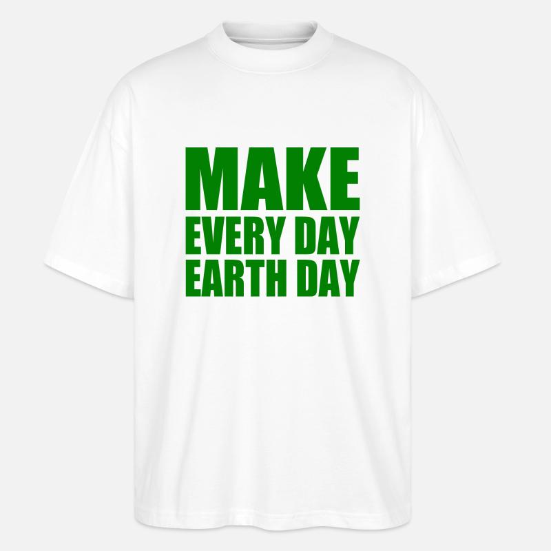 Make every day earth day - Stanley/Stella Oversized Unisex Bio T-Shirt Blaster 2.0 - Weiß