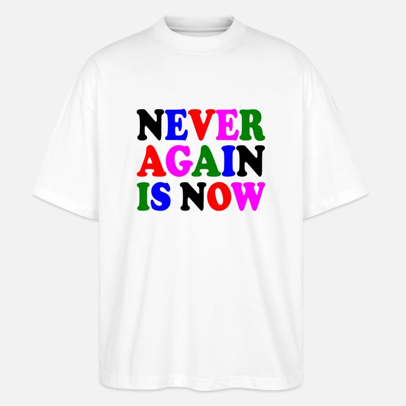 Never again is now - Stanley/Stella Oversized Unisex Bio T-Shirt Blaster 2.0 - Weiß