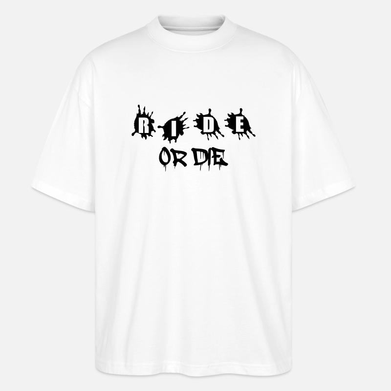 Ride or Die - Stanley/Stella Oversized Unisex Bio T-Shirt Blaster 2.0 - Weiß
