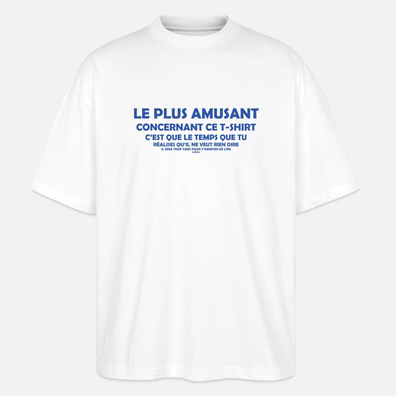 Le plus amusant... - Stanley/Stella Oversized Unisex Bio T-Shirt Blaster 2.0 - Weiß