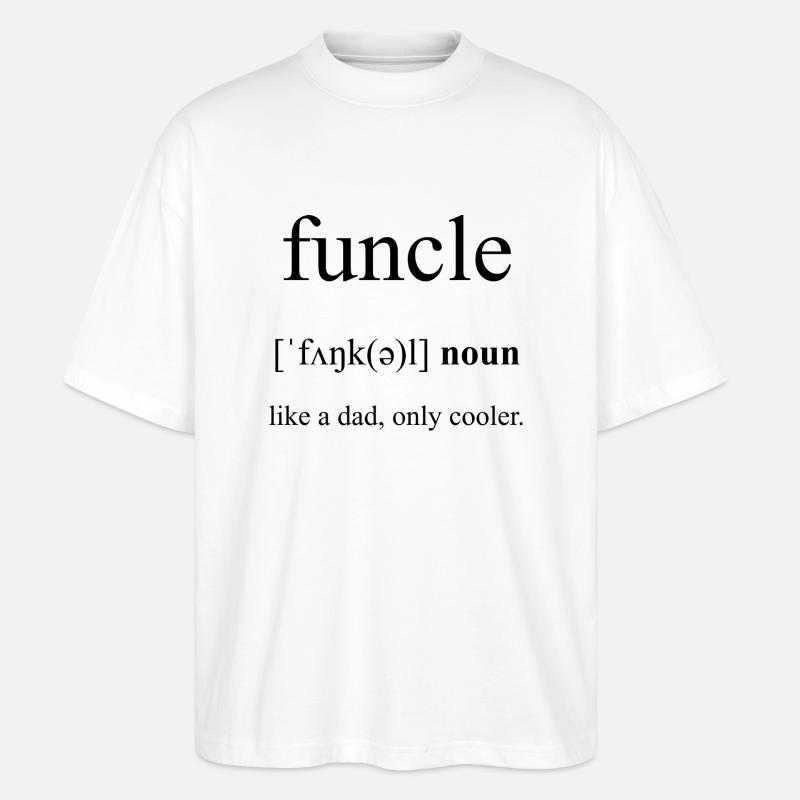 Funcle | Onkel Definition Dictionary - Stanley/Stella Oversized Unisex Bio T-Shirt Blaster 2.0 - Weiß