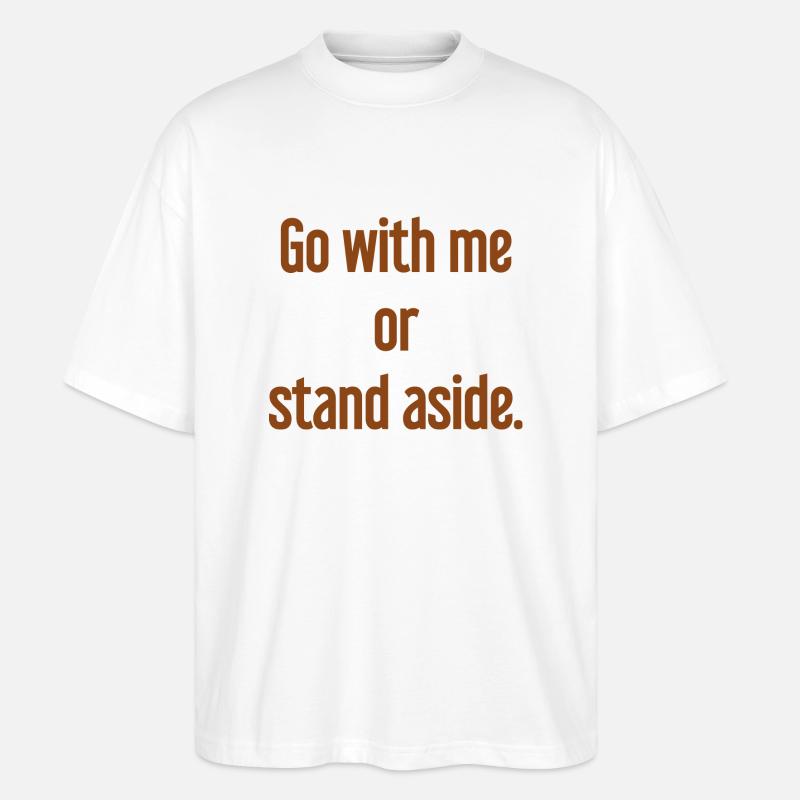 Geh mit oder beiseite - Stanley/Stella Oversized Unisex Bio T-Shirt Blaster 2.0 - Weiß