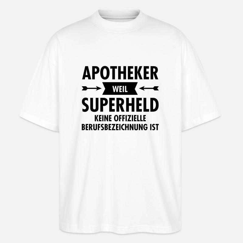Apotheker - Superheld - Stanley/Stella Oversized Unisex Bio T-Shirt Blaster 2.0 - Weiß