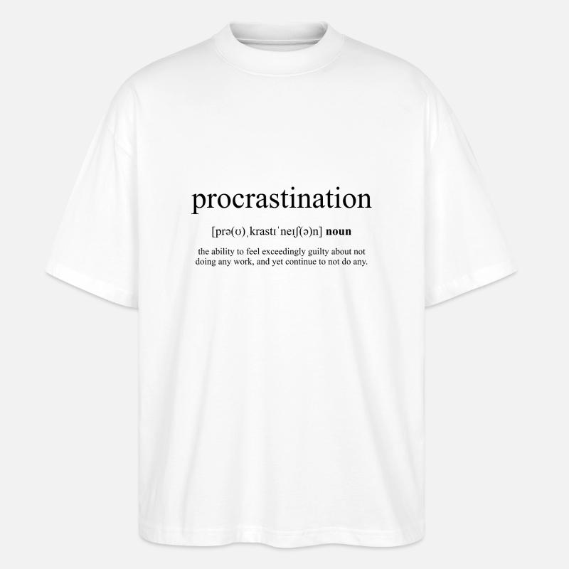 Procrastination (Aufschieberitis) - T-shirt bio Blaster 2.0 coupe oversize Stanley/Stella Unisexe - blanc
