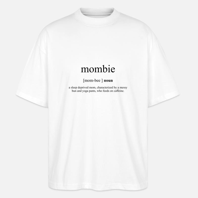 Mombie Definition Dictionary - Stanley/Stella Oversized Unisex Bio T-Shirt Blaster 2.0 - Weiß