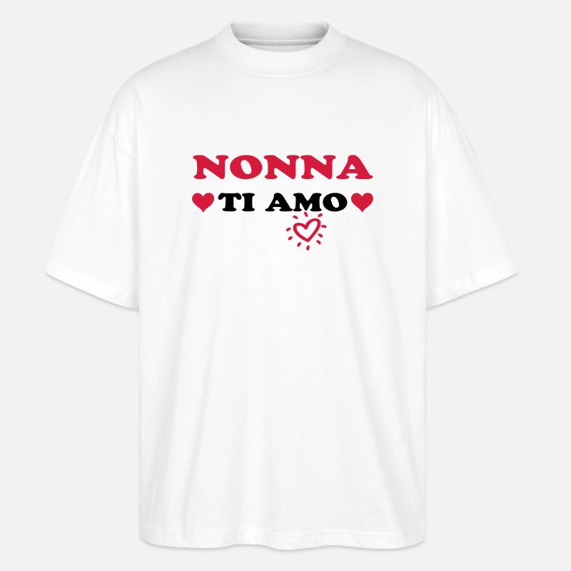 Nonna ti amo - Stanley/Stella Oversized Unisex Bio T-Shirt Blaster 2.0 - Weiß