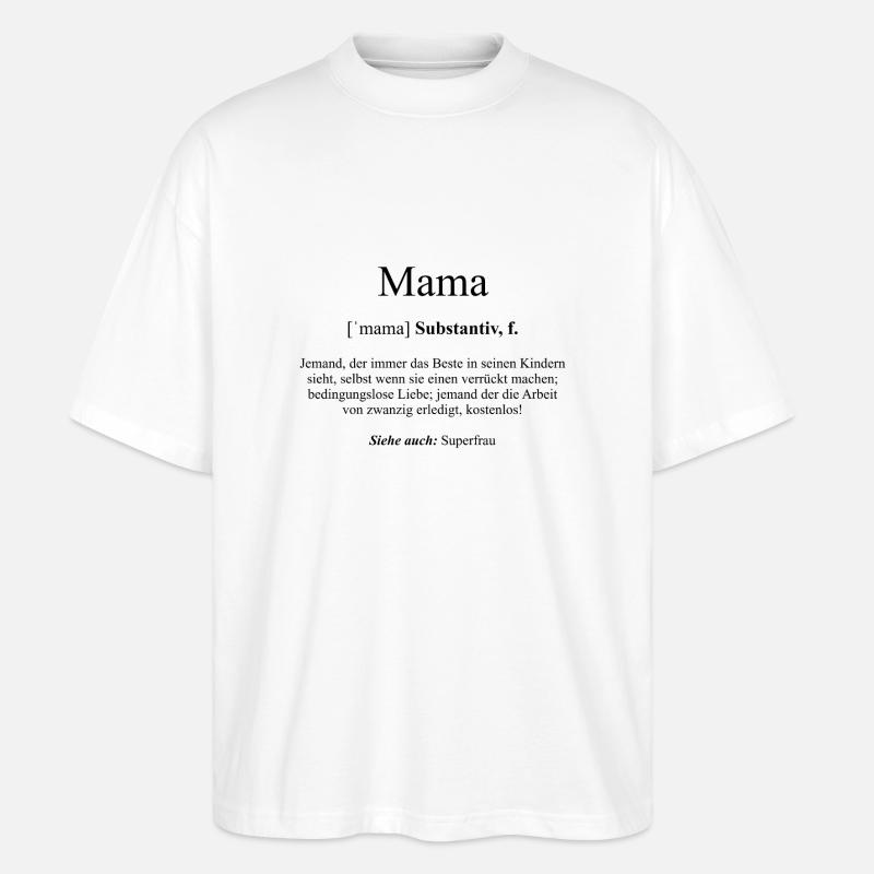 Mama Definition Dictionary - Stanley/Stella Oversized Unisex Bio T-Shirt Blaster 2.0 - Weiß