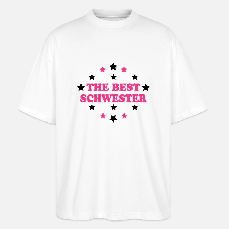 The best schwester - Stanley/Stella Oversized Unisex Bio T-Shirt Blaster 2.0 - Weiß