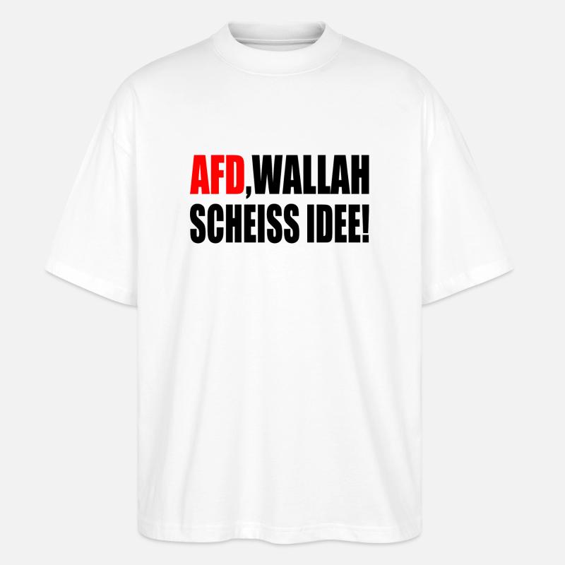 Afd wallah scheiss idee - Stanley/Stella Oversized Unisex Bio T-Shirt Blaster 2.0 - Weiß