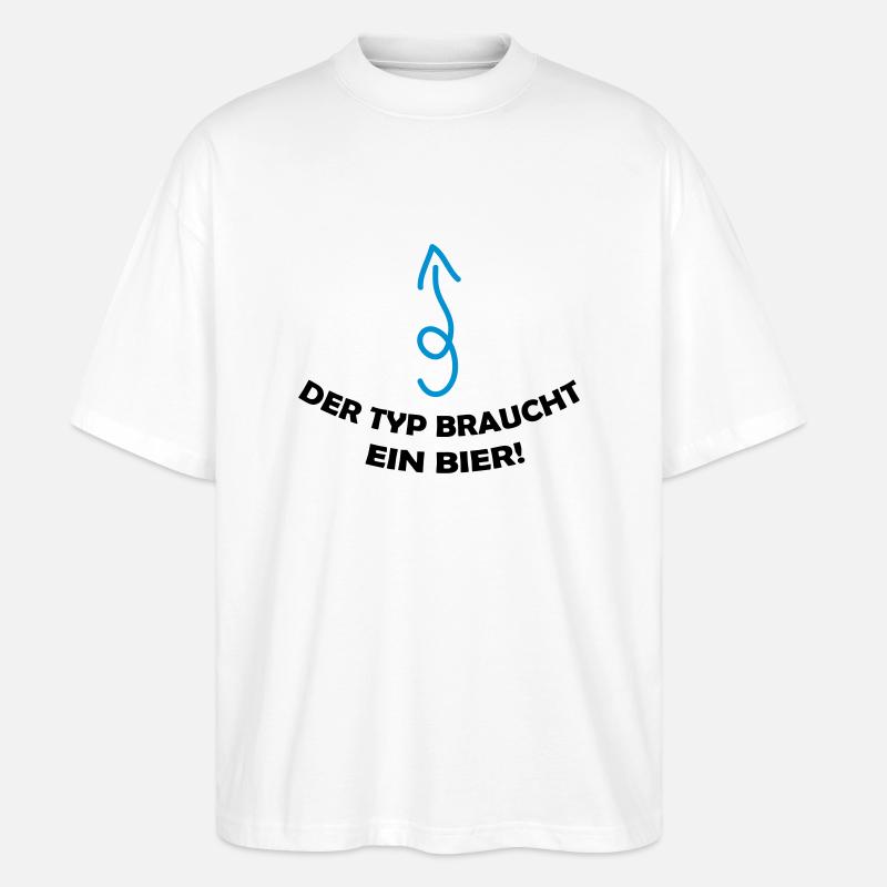 der_typ_braucht_ein_bier_002 - Stanley/Stella Oversized Unisex Bio T-Shirt Blaster 2.0 - Weiß
