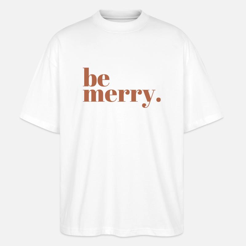 be merry - Stanley/Stella Oversized Unisex Bio T-Shirt Blaster 2.0 - Weiß