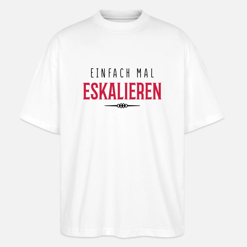 eskalieren einfach mal - Stanley/Stella Oversized Unisex Bio T-Shirt Blaster 2.0 - Weiß