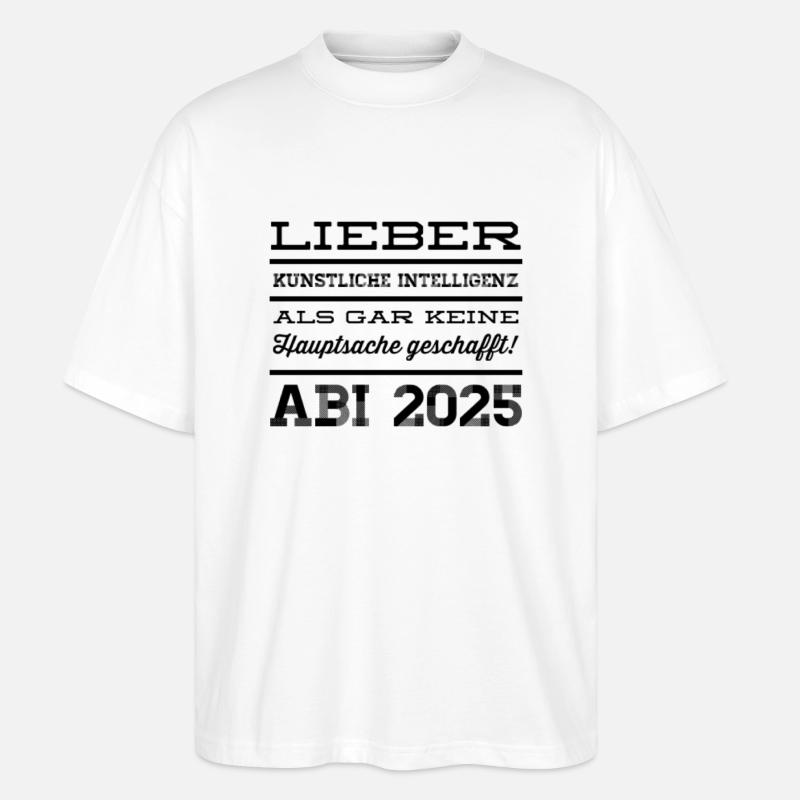 Abschluss 2025 Spruch - Stanley/Stella Oversized Unisex Bio T-Shirt Blaster 2.0 - Weiß