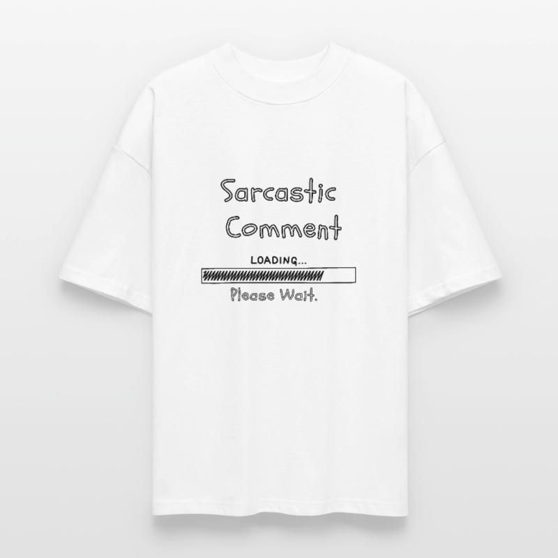 Sarcastic comment loading please wait Stanley/Stella Oversized Unisex Organic T-shirt Blaster 2.0