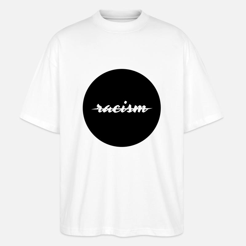 no racism - Stanley/Stella Oversized Unisex Bio T-Shirt Blaster 2.0 - Weiß