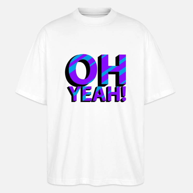 OH YEAH! - Stanley/Stella Oversized Unisex Bio T-Shirt Blaster 2.0 - Weiß