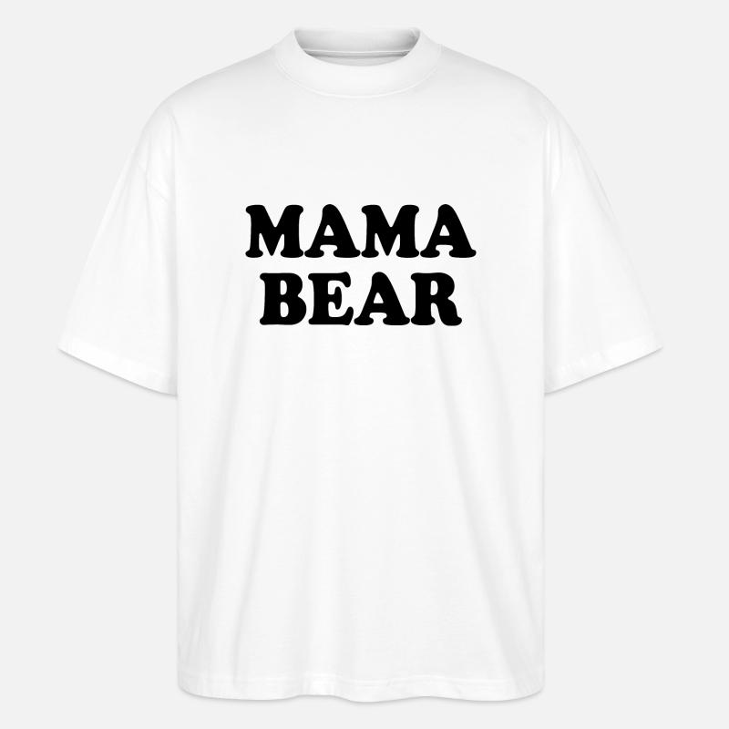 Mama bear - Stanley/Stella Oversized Unisex Bio T-Shirt Blaster 2.0 - Weiß