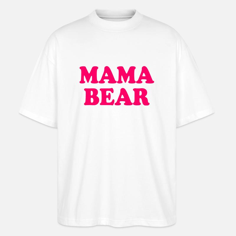 Mama bear - Stanley/Stella Oversized Unisex Bio T-Shirt Blaster 2.0 - Weiß