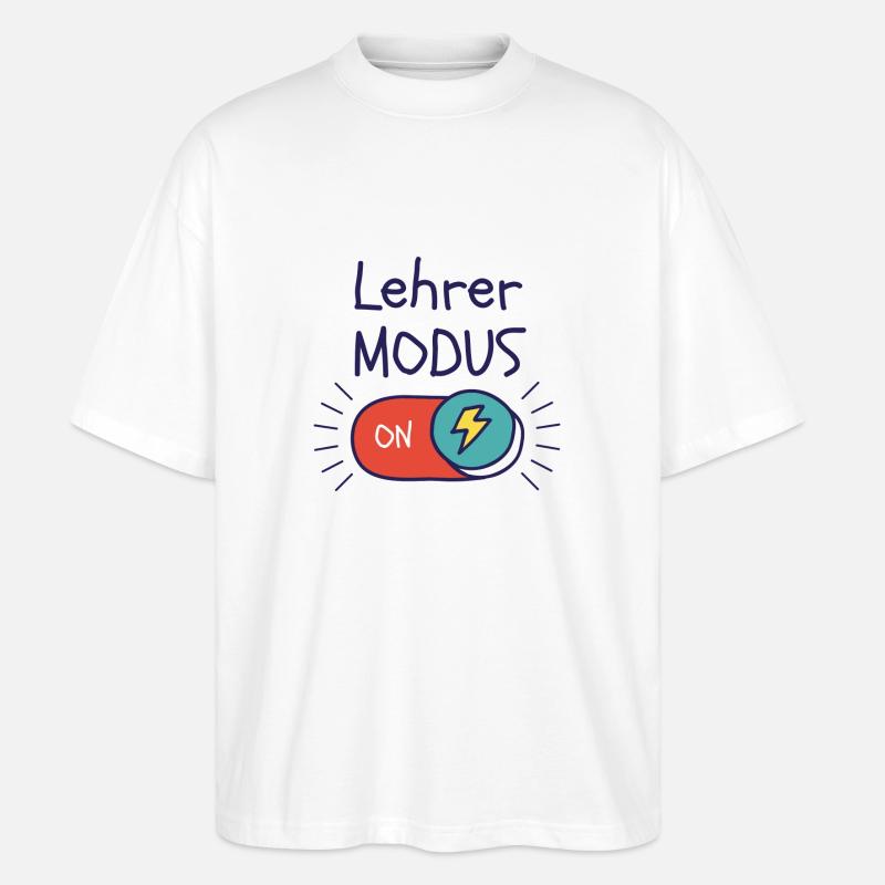 Lehrer Modus On - Stanley/Stella Oversized Unisex Bio T-Shirt Blaster 2.0 - Weiß