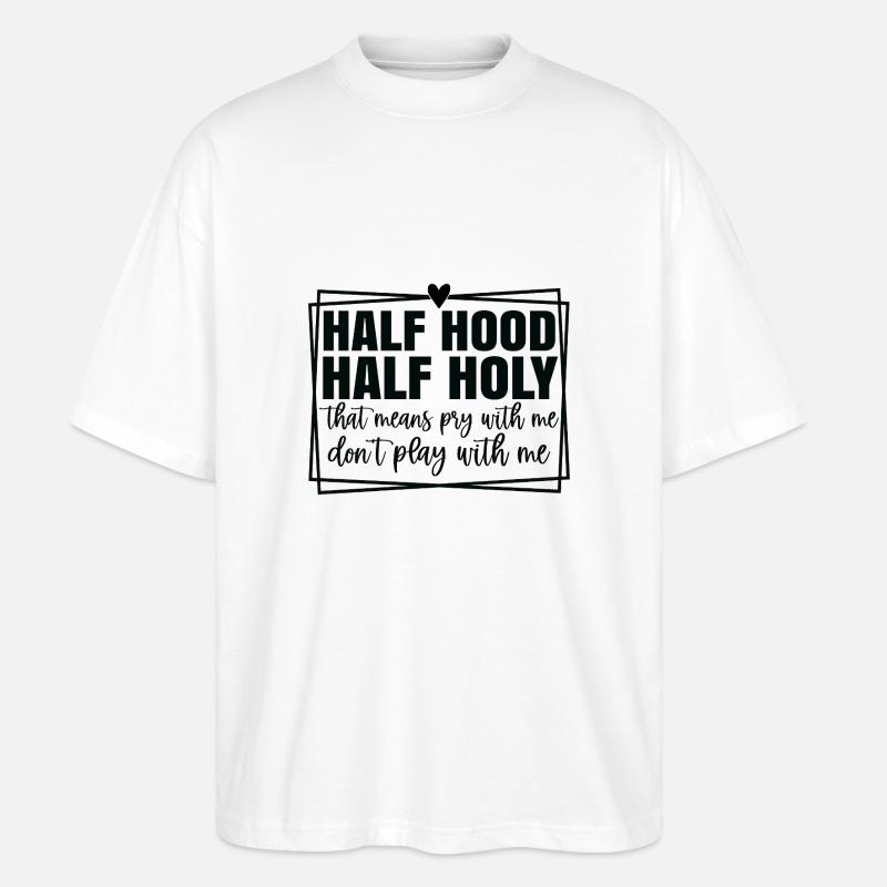 Half hood half holy - Stanley/Stella Oversized Unisex Bio T-Shirt Blaster 2.0 - Weiß