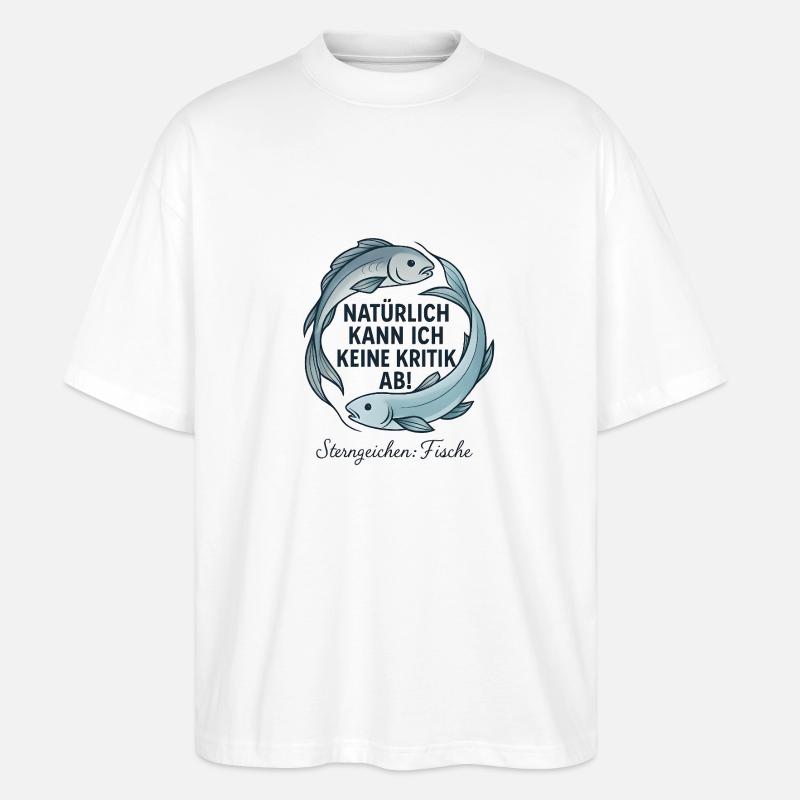 Fische Sternzeichen - Kritik Spruch - Stanley/Stella Oversized Unisex Bio T-Shirt Blaster 2.0 - Weiß