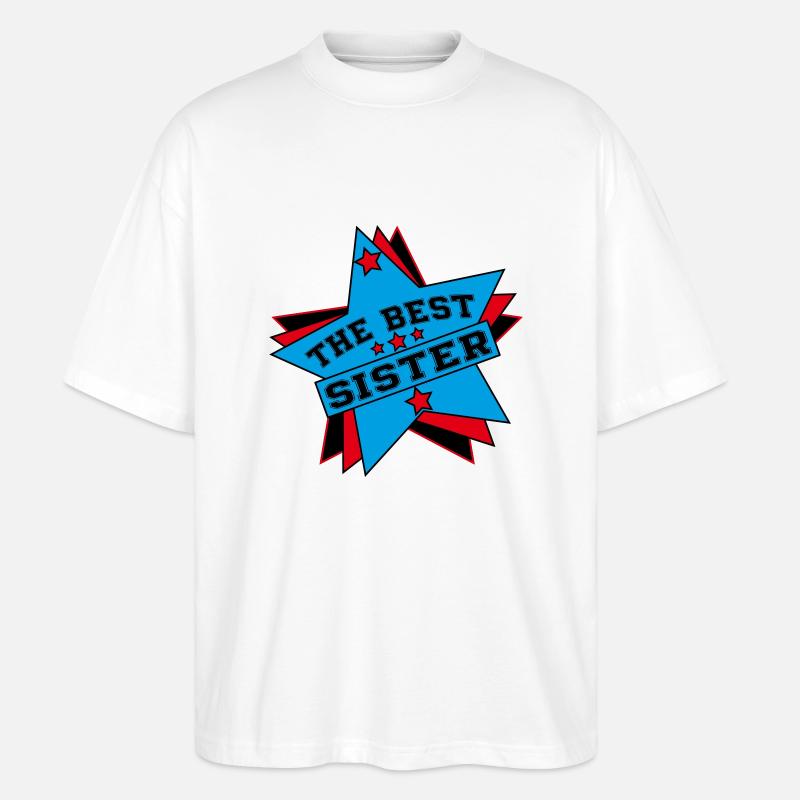 DIE BESTE SCHWESTER - Stanley/Stella Oversized Unisex Bio T-Shirt Blaster 2.0 - Weiß