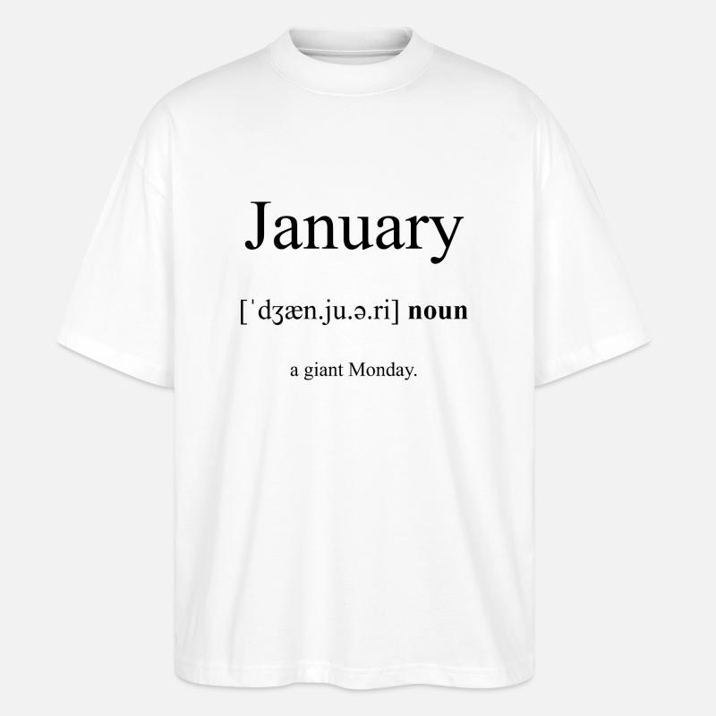 January (Januar) Definition Dictionary - Stanley/Stella Oversized Unisex Bio T-Shirt Blaster 2.0 - Weiß