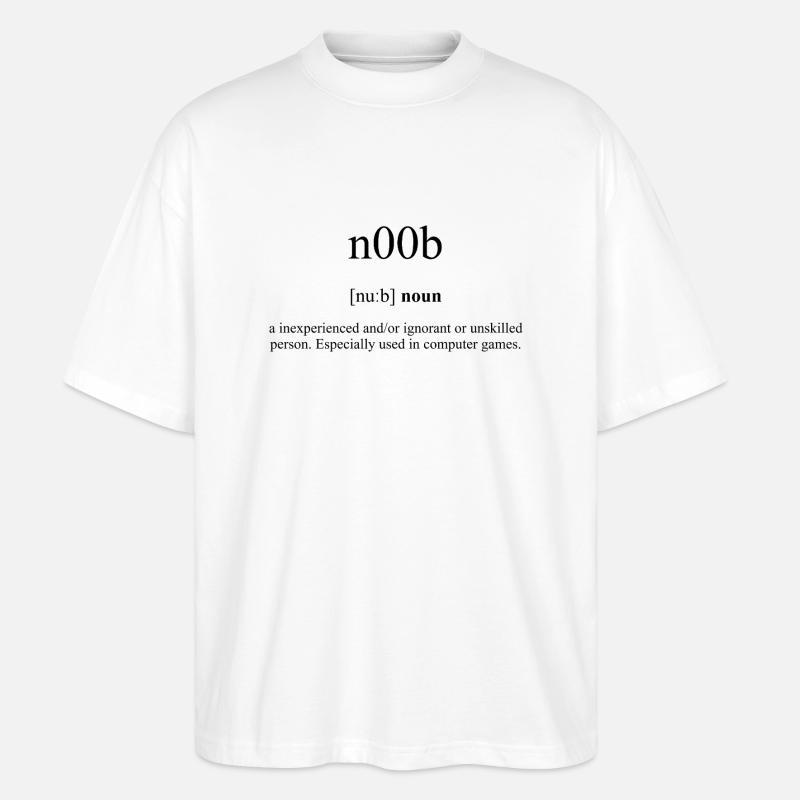 N00b | Noob Definition Dictionary - Stanley/Stella Oversized Unisex Bio T-Shirt Blaster 2.0 - Weiß