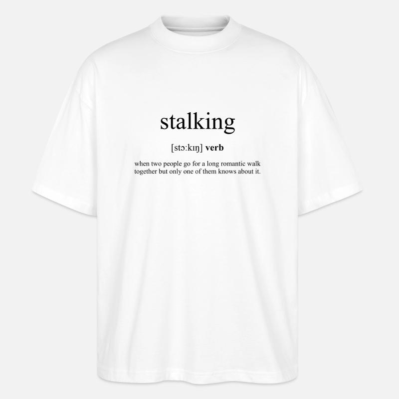 Stalking Definition Dictionary - Stanley/Stella Oversized Unisex Bio T-Shirt Blaster 2.0 - Weiß