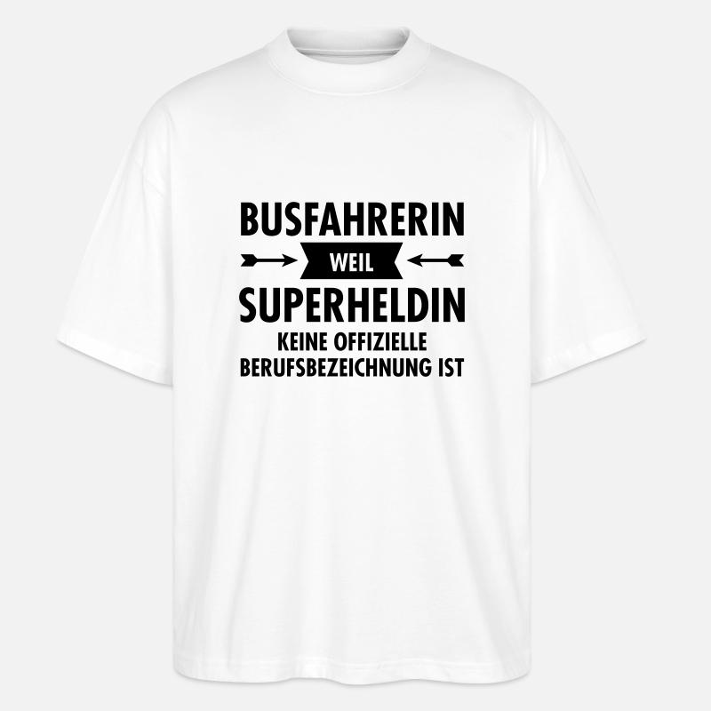 Busfahrerin - Superheldin - Stanley/Stella Oversized Unisex Bio T-Shirt Blaster 2.0 - Weiß